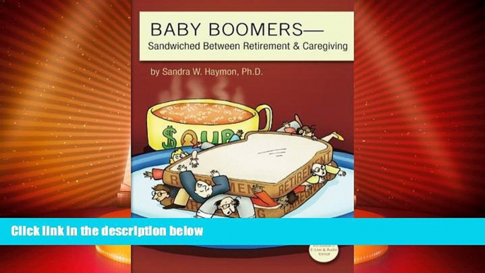 Big Deals  Baby Boomers: Sandwiched Between Retirement   Caregiving  Full Read Most Wanted