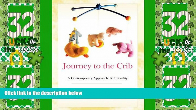 Big Deals  Journey to the Crib: A Contemporary Approach to Infertility  Best Seller Books Most