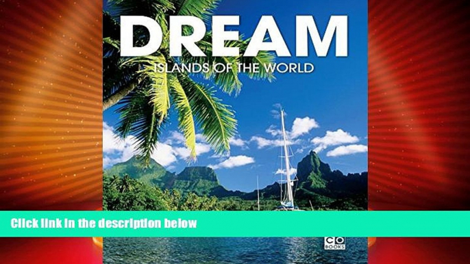 Must Have PDF  Dream Islands of the World: The Most Beautiful Islands Around the Globe  Best