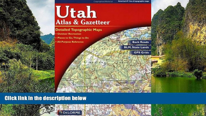 Big Deals  Utah Atlas   Gazetteer (6th Edition)  Best Seller Books Most Wanted