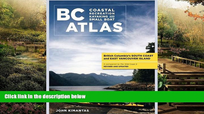 Big Deals  BC Atlas, Volume 1: British Columbia s South Coast and East Vancouver Island (British