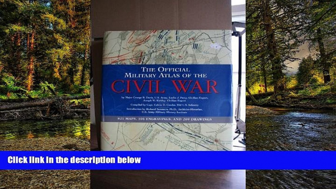 Big Deals  The Official Military Atlas of the Civil War  Free Full Read Best Seller