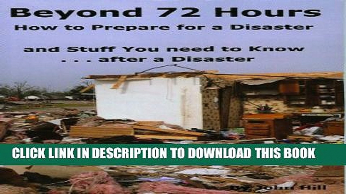 [PDF] Beyond 72 Hours How to Prepare for a Disaster and Stuff You need to Know after a Disaster