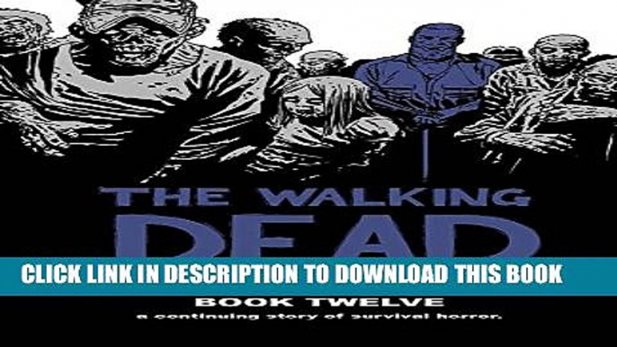 [PDF] The Walking Dead Book 12 (Walking Dead (12 Stories)) Full Colection