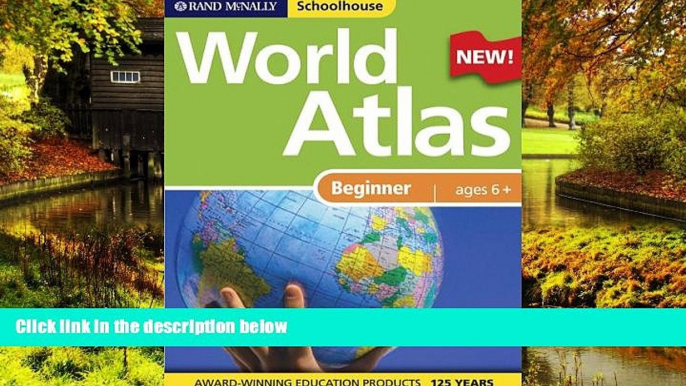 Big Deals  Rand McNally Schoolhouse Beginner s World Atlas  Best Seller Books Best Seller