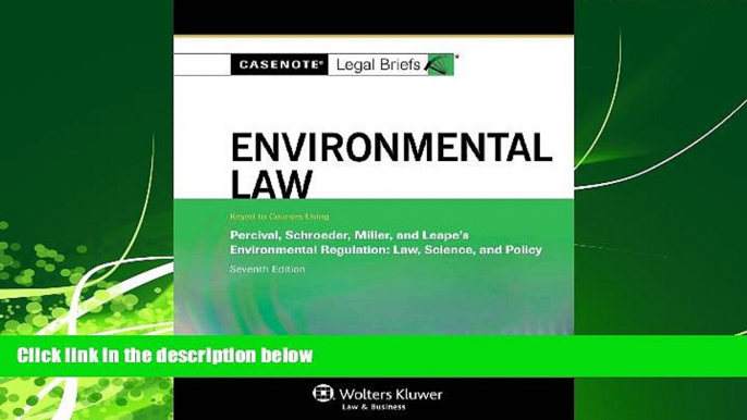 read here  Casenote Legal Briefs: Environmental Law, Keyed to Percival, Schroeder, Miller, and