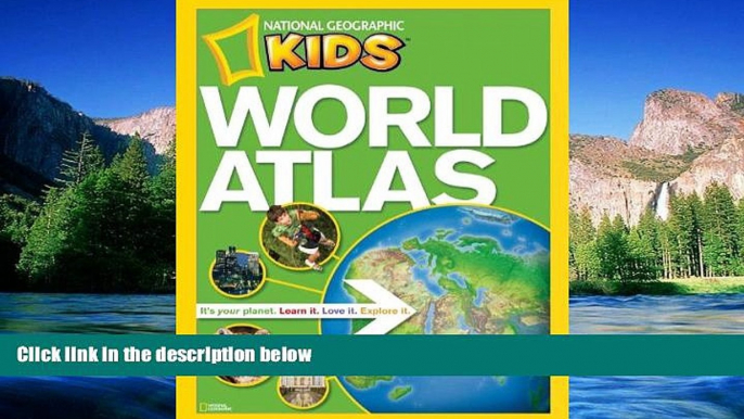 Big Deals  NG Kids World Atlas (National Geographic Kids World Atlas)  Best Seller Books Best Seller