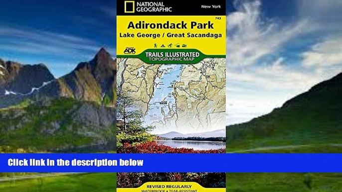 Big Deals  Lake George, Great Sacandaga: Adirondack Park (National Geographic Trails Illustrated