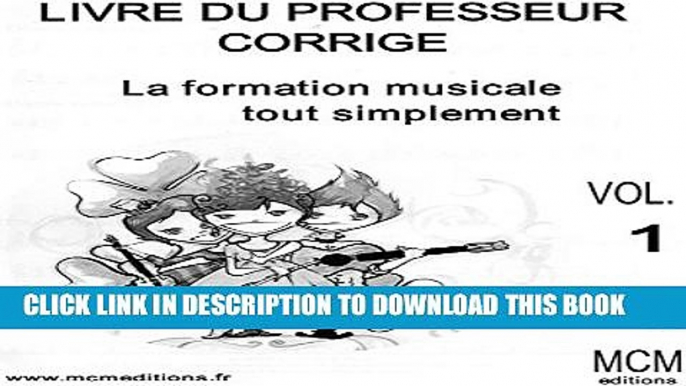 [New] Livre du Professeur CorrigÃ© La Formation Musicale Tout Simplement Vol 1: Livre de solfÃ¨ge