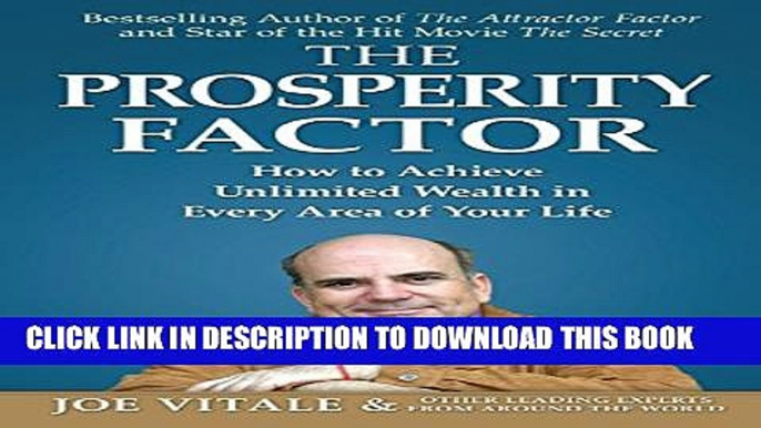 [PDF] The Prosperity Factor: How to Achieve Unlimited Wealth in Every Area of Your Life Full Online