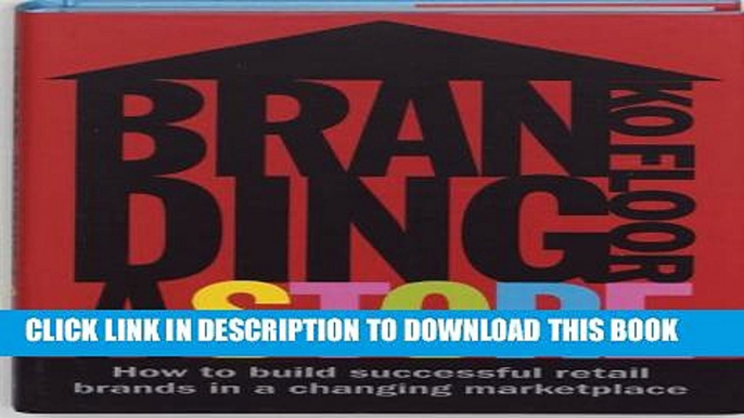 [PDF] Branding a Store: How to Build Successful Retail Brands in a Changing Marketplace Popular