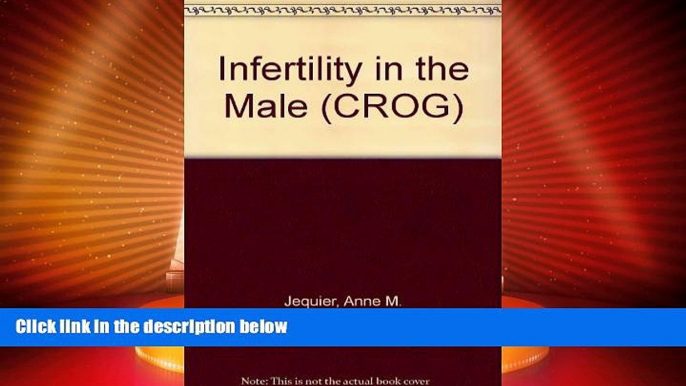 Big Deals  Infertility in the Male (Current Reviews in Obstetrics and Gynaecology)  Full Read Most