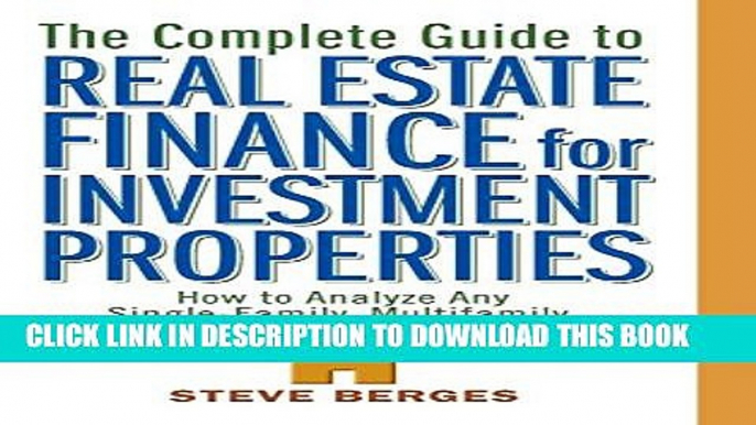 Collection Book The Complete Guide to Real Estate Finance for Investment Properties: How to