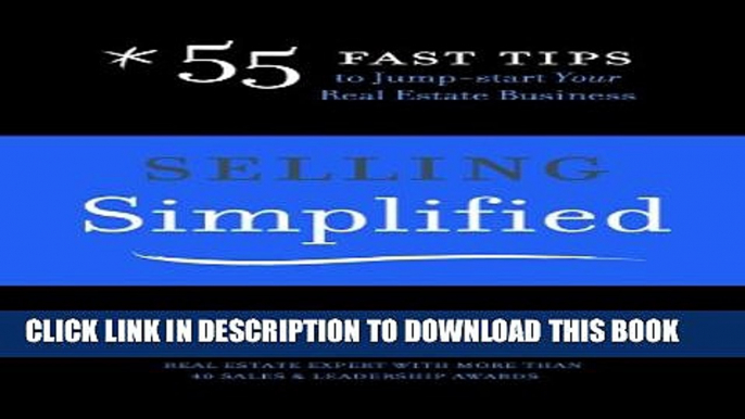 [PDF] Selling Simplified: 55 Fast Tips to Jump-start Your Real Estate Business Full Online