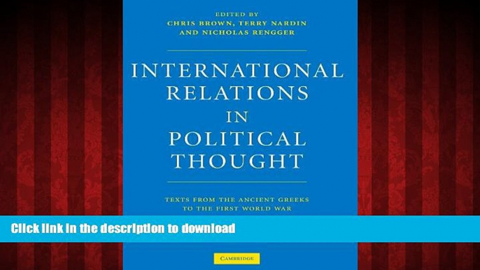 READ THE NEW BOOK International Relations in Political Thought: Texts from the Ancient Greeks to