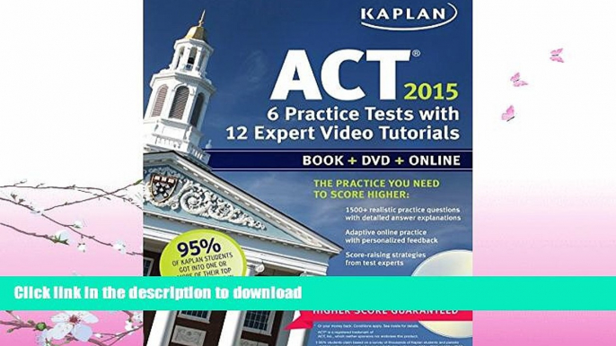 FAVORITE BOOK  Kaplan ACT 2015 6 Practice Tests with 12 Expert Video Tutorials: Book + DVD +