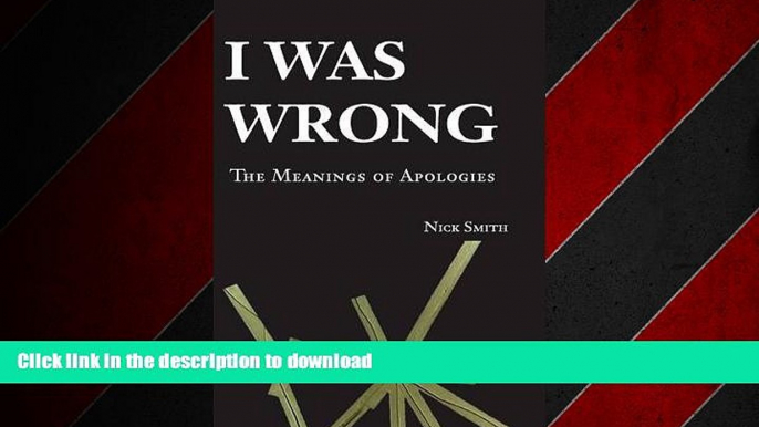 READ ONLINE I Was Wrong: The Meanings of Apologies READ PDF BOOKS ONLINE