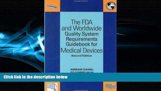 read here  The FDA and Worldwide Quality System Requirements Guidebook for Medical Devices,