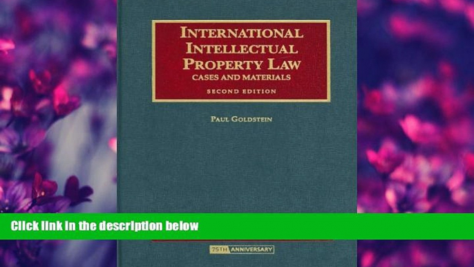 complete  International Intellectual Property Law, Cases and Materials (University Casebook)