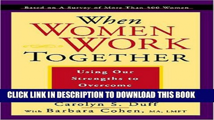 [PDF] When Women Work Together: Using Our Strengths to Overcome Our Challenges Full Online