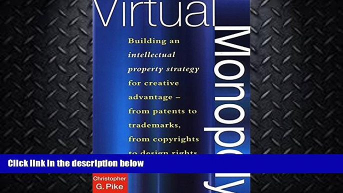 read here  Virtual Monopoly: Building an Intellectual Property Strategy for Creative