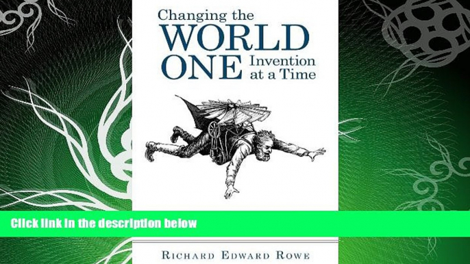 FAVORITE BOOK  Changing the World One Invention at a Time: Acting on Your Ideas Using the