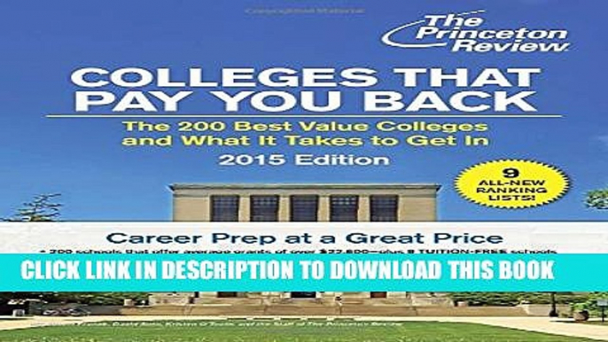 [PDF] Colleges That Pay You Back: The 200 Best Value Colleges and What It Takes to Get In (College