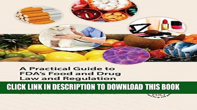 [PDF] A Practical Guide to FDA s Food and Drug Law and Regulation, Fifth Edition Popular Colection