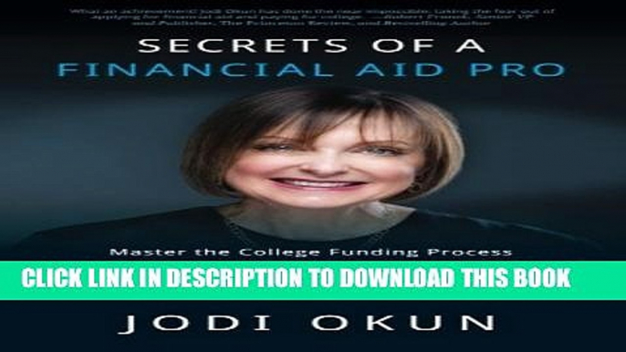 Collection Book Secrets of a Financial Aid Pro: Master the College Funding Process and Give Your