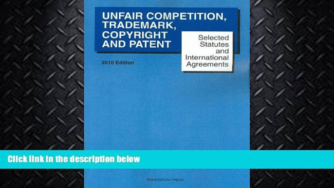 FAVORITE BOOK  Selected Statutes and International Agreements on Unfair Competition, Trademark,