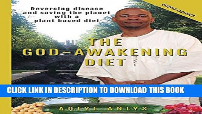 [PDF] The God-Awakening Diet: Reversing disease and saving the planet with a plant based diet