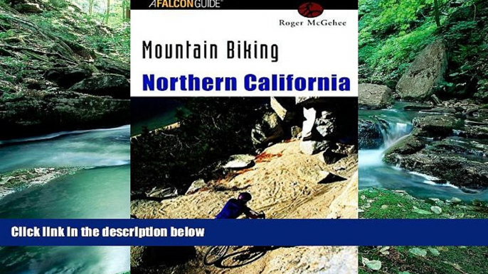 Big Deals  Mountain Biking Northern California (Regional Mountain Biking Series)  Best Seller