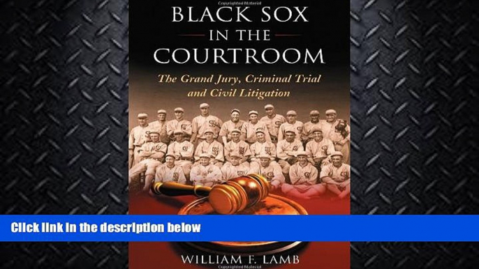 read here  Black Sox in the Courtroom: The Grand Jury, Criminal Trial and Civil Litigation