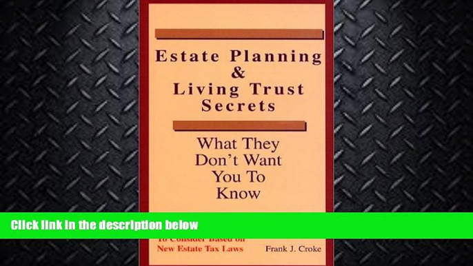 read here  Estate Planning   Living Trust Secrets : What They Don t Want You to Know