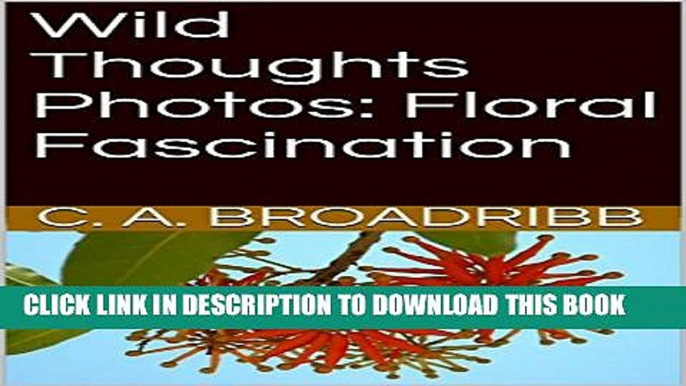 [PDF] Wild Thoughts Photos:  Floral Fascination Full Online