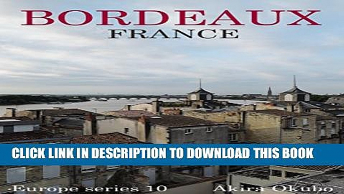 [PDF] Bordeaux photo book, France (90 photos) : Europe series 10 Full Colection