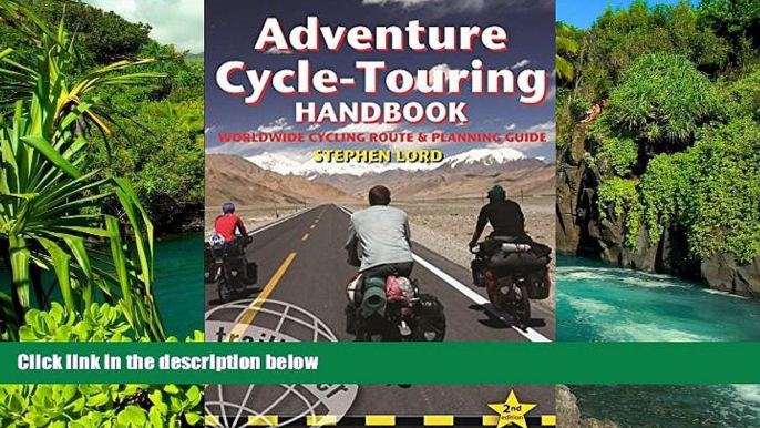 Big Deals  Adventure Cycle-Touring Handbook, 2nd: Worldwide Cycling Route   Planning Guide  Full