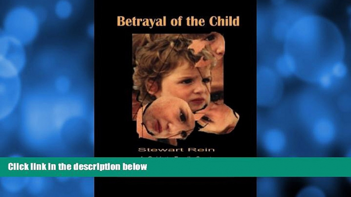 FAVORITE BOOK  Betrayal of the Child: A Father s Guide to Family Courts, Divorce, Custody and