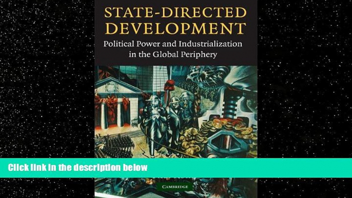 FAVORITE BOOK  State-Directed Development: Political Power and Industrialization in the Global