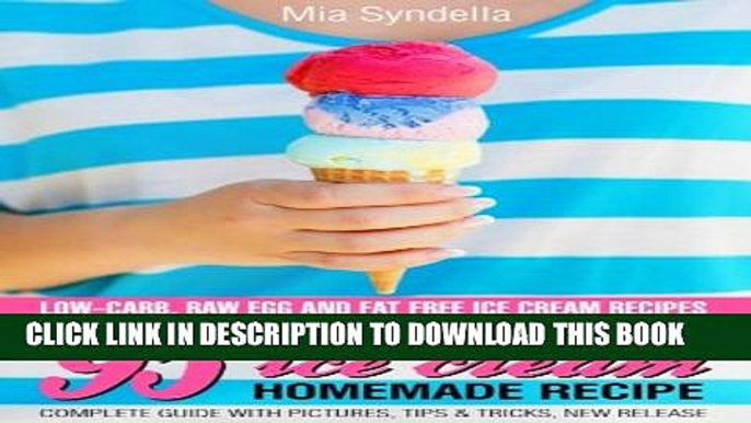 [PDF] 95 delicious and helpful ice cream homemade recipes. Low-carb, Raw Egg, and Fat- Full Online