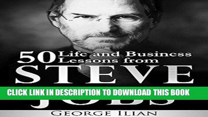 [PDF] Steve Jobs: 50 Life and Business Lessons from Steve Jobs Popular Online