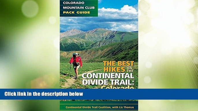 Big Deals  The Best Hikes Continental Divide Trail: Colorado  Full Read Most Wanted