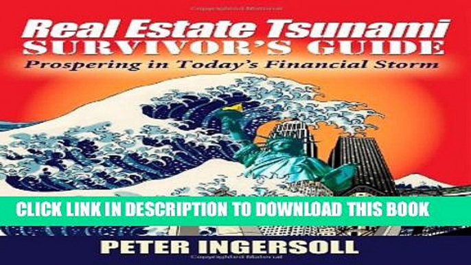 [PDF] Real Estate Tsunami Survivor s Guide: Prospering in Today s Financial Storm Popular Online