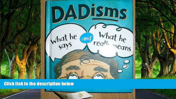 Deals in Books  Dadisms - What He Says and What He Really Means (Gift Books from Hallmark)  READ