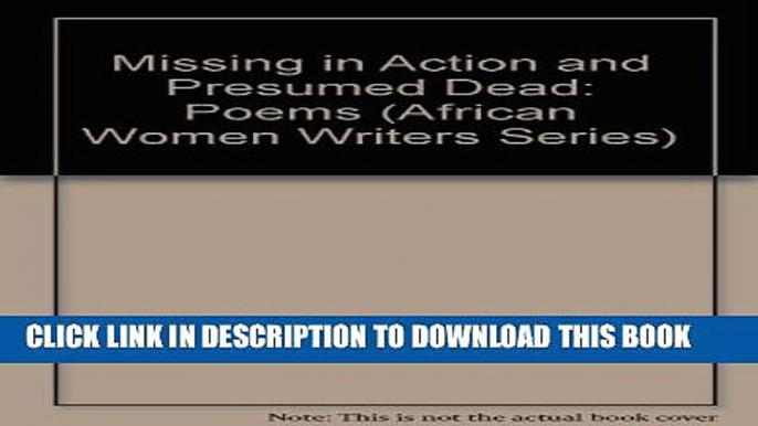 [PDF] Missing in Action and Presumed Dead: Poems (African Women Writers Series) Full Online