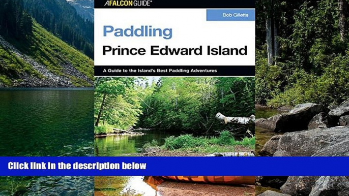 Big Deals  Paddling Prince Edward Island (Paddling Series)  Full Read Most Wanted