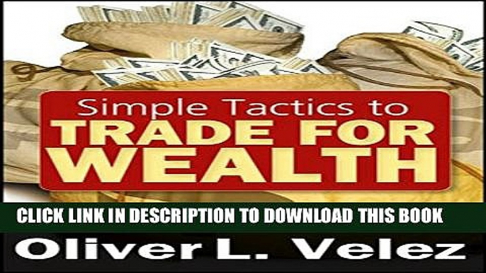 [PDF] Simple Tactics to Trade for Wealth Full Online