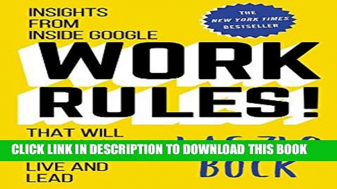 [PDF] Work Rules!: Insights from Inside Google That Will Transform How You Live and Lead Popular