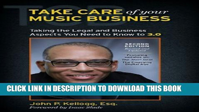 [New] Take Care of Your Music Business, Second Edition: Taking the Legal and Business Aspects You