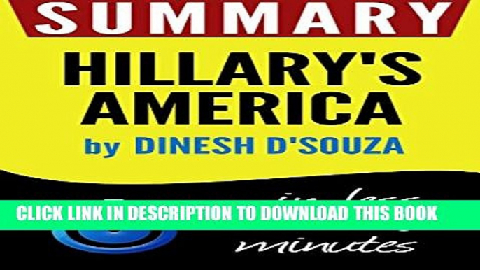 [PDF] Summary of Hillary s America: The Secret History of the Democratic Party (Dinesh D Souza)